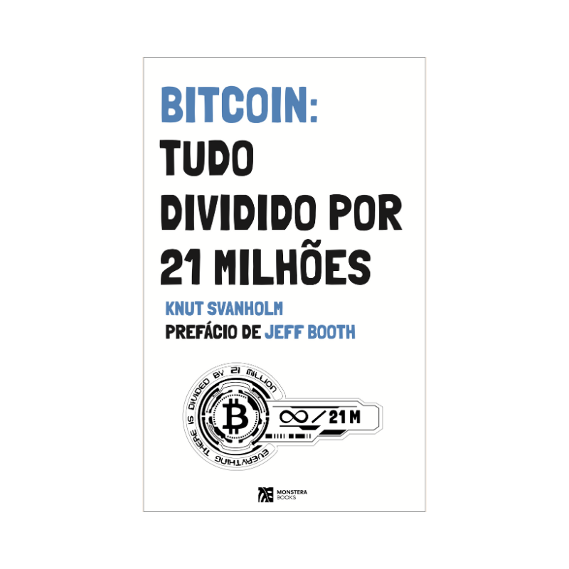 Bitcoin: Tudo Dividido por 21 Milhões
