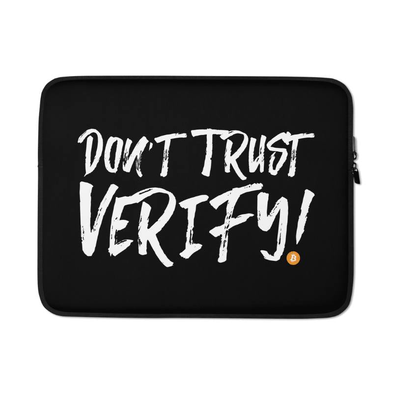 Don’t Trust Verify Laptop Sleeve