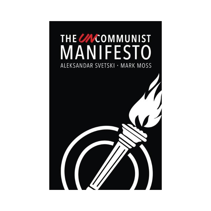 The UnCommunist Manifesto