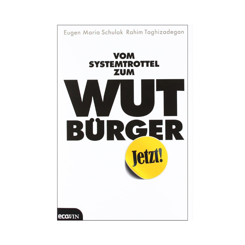 Vom Systemtrottel zum Wutbürger